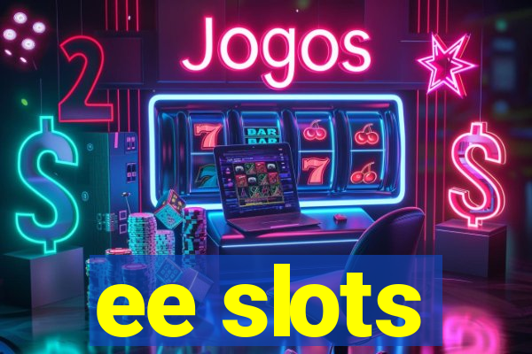 ee slots